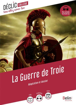 La guerre de Troie : adaptation et dossier