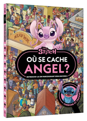 Où se cache Angel ? : Stitch : cherche et trouve