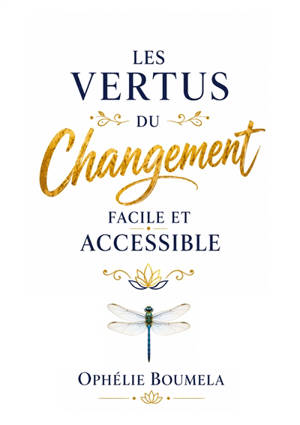 Les vertus du changement facile et accessible : De petits pas aujourd'hui, de grandes transformations demain