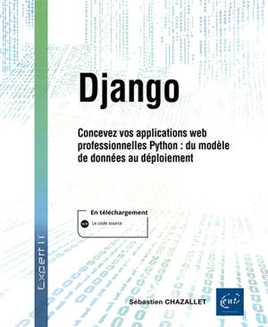 Django : concevez vos applications web professionnelles en Python : du modèle de données au déploiement