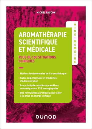 Aromathérapie scientifique et médicale : plus de 160 situations cliniques