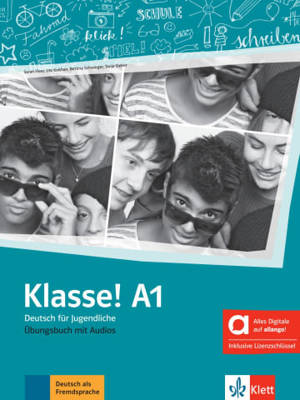Klasse ! A1 : Deutsch für Jugendliche : Ubungsbuch mit Audios
