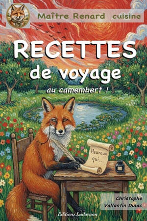 Maître Renard : RECETTES DE VOYAGE : Epopée culinaire autour du Camembert.