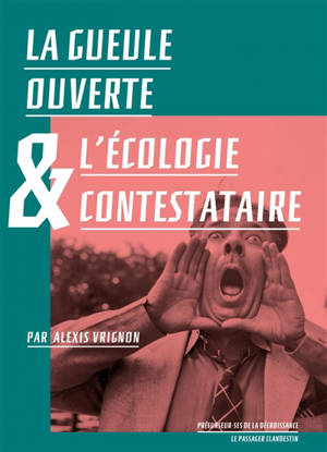 La gueule ouverte & l'écologie contestataire