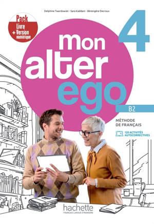 Mon alter ego 4, méthode de français B2 : pack livre + version numérique