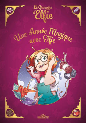 Le grimoire d'Elfie : une année magique avec Elfie