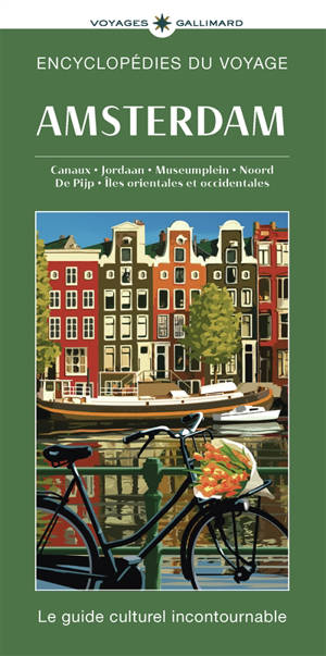 Amsterdam : canaux, Jordaan, Museumplein, Noord, De Pijp, îles orientales et occidentales
