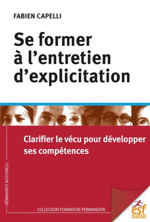 Se former à l'entretien d'explicitation : clarifier le vécu pour développer ses compétences