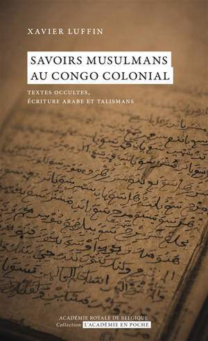 Savoirs musulmans au Congo colonial : textes occultes, écriture arabe et talismans