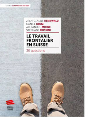 Le travail frontalier en Suisse : 30 questions