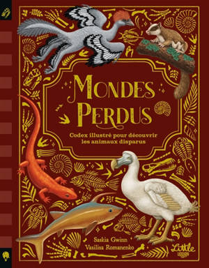 Mondes perdus : codex illustré pour découvrir les animaux disparus