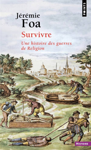 Survivre : une histoire des guerres de Religion