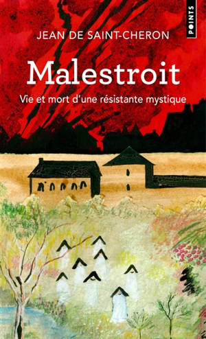 Malestroit : vie et mort d'une résistante mystique