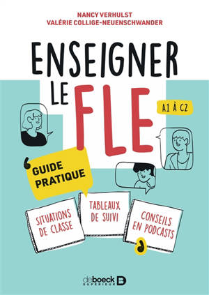 Enseigner le FLE, A1 à C2 : guide pratique : situations de classe, tableaux de suivi, conseils en podcasts
