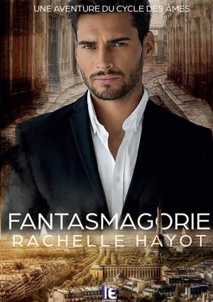 Fantasmagorie, une aventure du cycle des âmes : Une enquête paranormale standalone : Rêves, Fantascope et Secrets du Passé