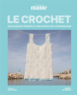 Le crochet : des modèles pensés et crochetés par le mamiegang