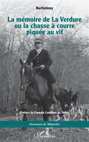 La mémoire de La Verdure ou La chasse à courre piquée au vif