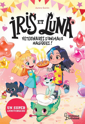 Iris et Luna, vétérinaires d'animaux magiques !. Un super anniversaire