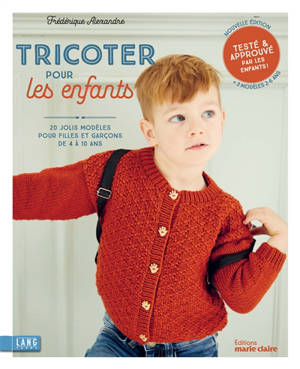 Tricoter pour les enfants : 20 jolis modèles pour filles et garçons de 4 à 10 ans