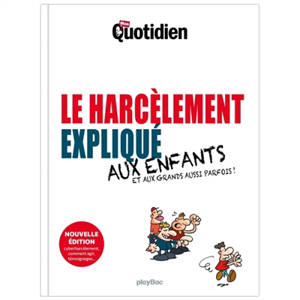 Le harcèlement expliqué aux enfants et aux grands aussi parfois !