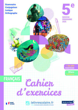 Français 5e : cahier d'exercices, grammaire, conjugaison, lexique, orthographe : nouveau programme 2026