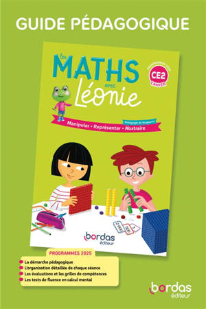 Les maths avec Léonie CE2, cycle 2 : manipuler, représenter, abstraire, pédagogie de Singapour : guide pédagogique, programmes 2025