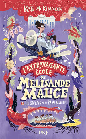 L'extravagante école de Mélisande Malice. Vol. 2. Les secrets de la perle pourpre