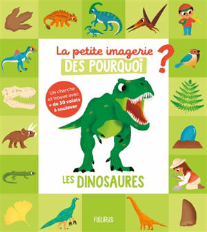 La petite imagerie des pourquoi ? : les dinosaures