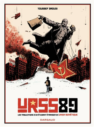 URSS 89 : tribulations d'un étudiant étranger en Union soviétique