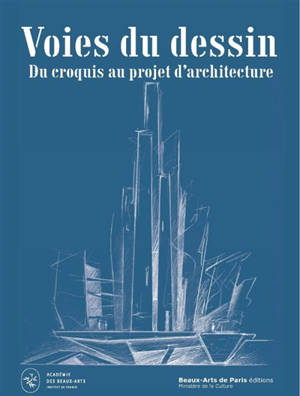 Voies du dessin : du croquis au projet d'architecture