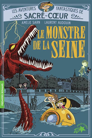 Les aventures fantastiques de Sacré-Coeur. Vol. 7. Le monstre de la Seine