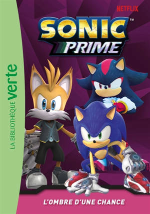 Sonic prime. Vol. 15. L'ombre d'une chance