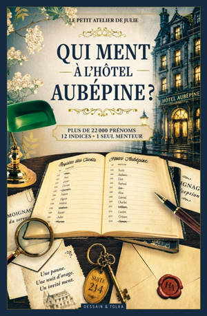 Qui ment à l'Hôtel Aubépine ? : Livre d'enquête : Plus de 22 000 noms - 12 indices - 1 menteur