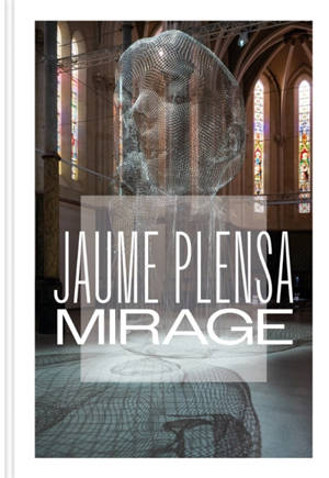 Jaume Plensa : mirage