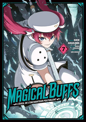 Magical buffs : l'éveil de l'enchanteur polyvalent. Vol. 7