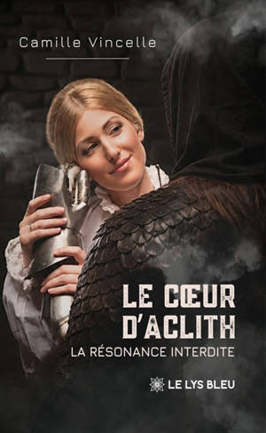 Le coeur d'Aclith : La résonance interdite