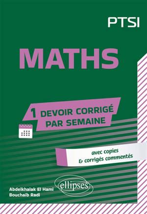 Maths, PTSI : avec copies & corrigés commentés