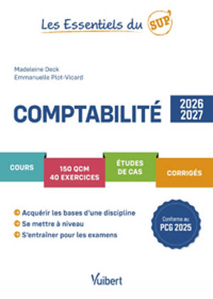 Comptabilité 2026-2027 : cours, 150 QCM, 40 exercices, études de cas, corrigés : conforme au PCG 2025