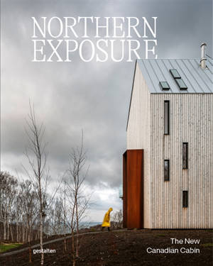 Northern exposure : the new Canadian cabin