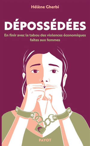 Dépossédées : en finir avec le tabou des violences économiques faites aux femmes