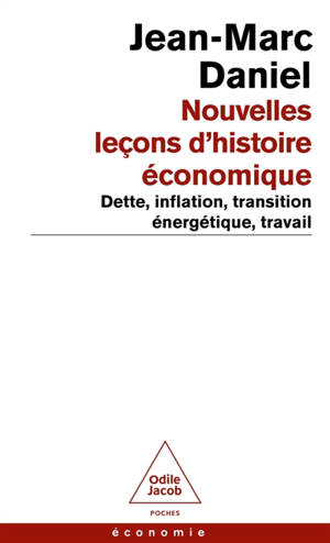Nouvelles leçons d'histoire économique : dette, inflation, transition énergétique, travail