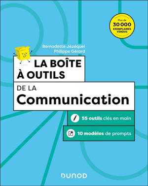 La boîte à outils de la communication : 56 outils et méthodes + 9 modèles de prompts