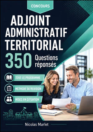 Concours adjoint administratif territorial 350 questions réponses : Réviser et réussir son concours