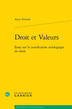 Droit et valeurs : essai sur la justification axiologique du droit