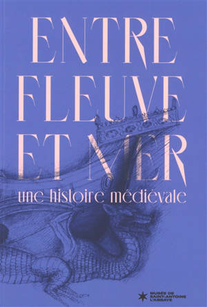 Entre fleuve et mer : une histoire médiévale