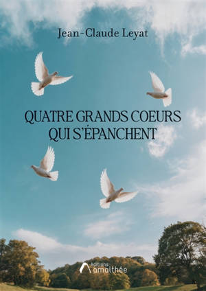 Quatre Grands coeurs qui s'épanchent