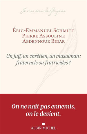 Un juif, un chrétien, un musulman : fraternels ou fratricides ?