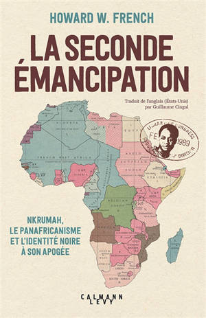 La seconde émancipation : Nkrumah, le panafricanisme et l'identité noire à son apogée