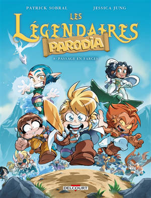 Les Légendaires : Parodia. Vol. 8. Passage en farces