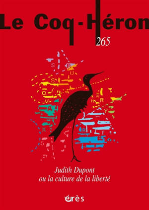 Coq Héron (Le), n° 265. Judith Dupont ou La culture de la liberté : comment l'esprit vient aux analystes